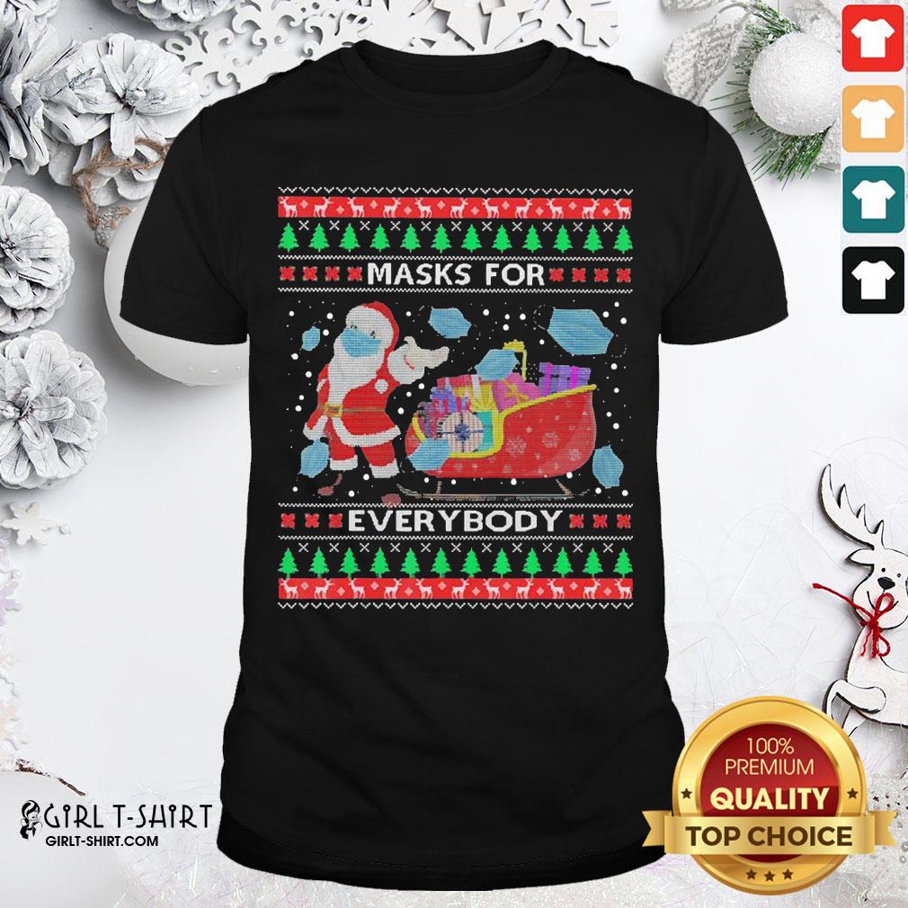 Only Masks For Everybody Quarantine 2020 Ugly Christmas Shirt