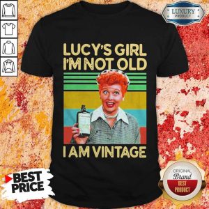 Lucy’s Girl I’m Not Old I am Vintage Shirt