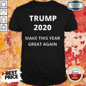 Trump 2020 Make This Year Great Again Shirt