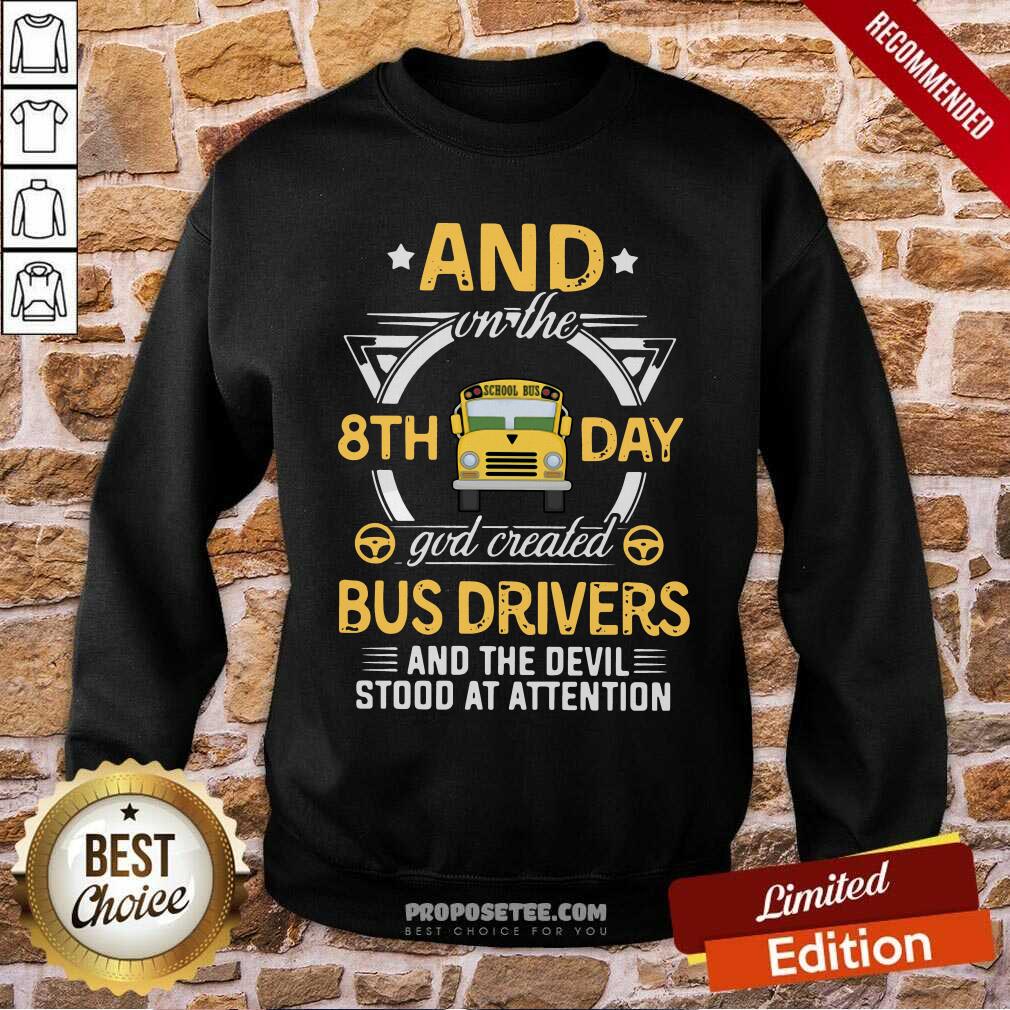 original-and-on-the-8th-day-god-created-bus-drivers-and-the-devilsweatshirt.jpg