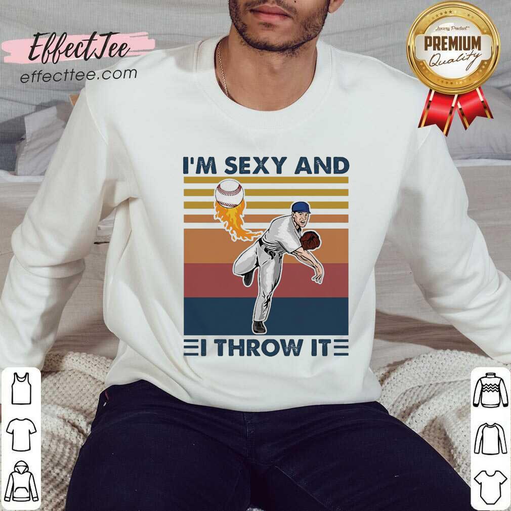 Original Baseball I’m Sexy And I Throw It Vintage Shirt