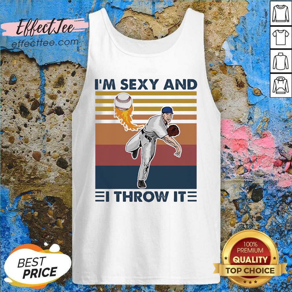 Original Baseball I’m Sexy And I Throw It Vintage Shirt