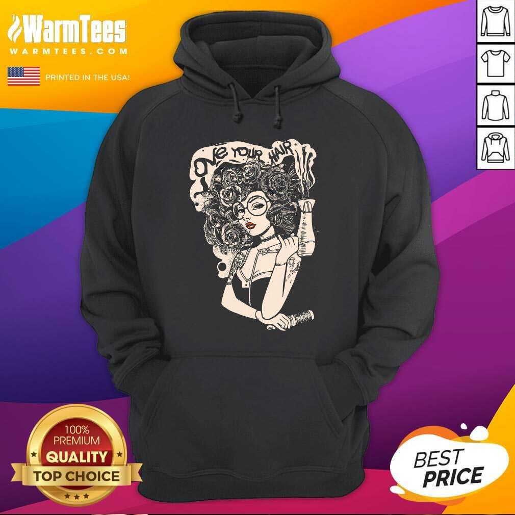 Original Beautiful Love Your Hair Shirt