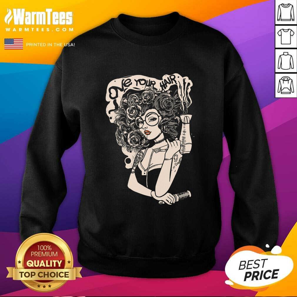 Original Beautiful Love Your Hair Shirt