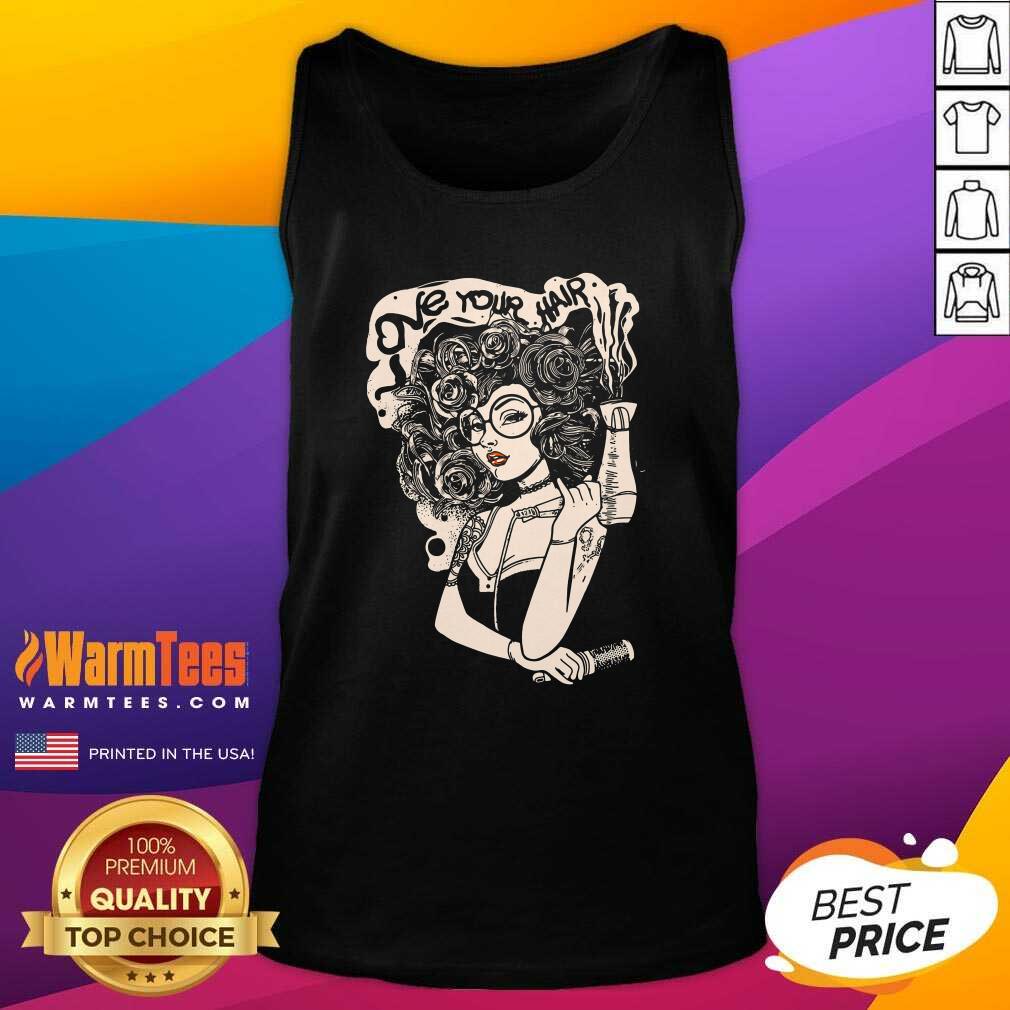 Original Beautiful Love Your Hair Shirt