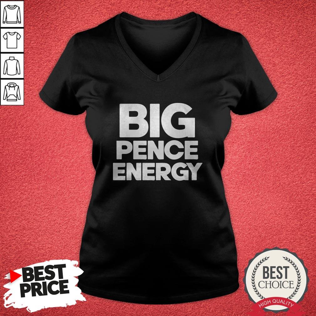 Original Big Pence Energy Shirt