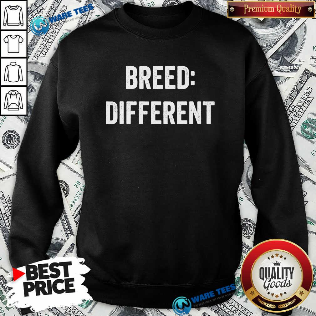 Original Breed Different Saying Built Cool Sarcasm Shirt