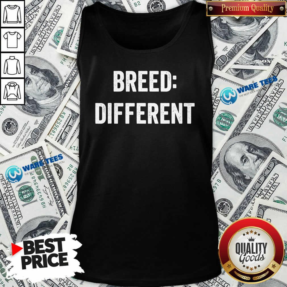 Original Breed Different Saying Built Cool Sarcasm Shirt