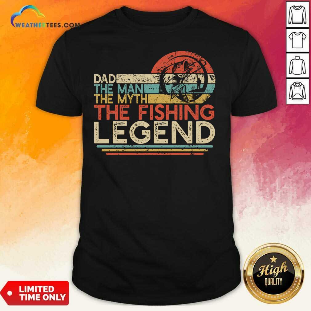 Original Dad The Man The Myth The Fishing Legen Vintage Shirt