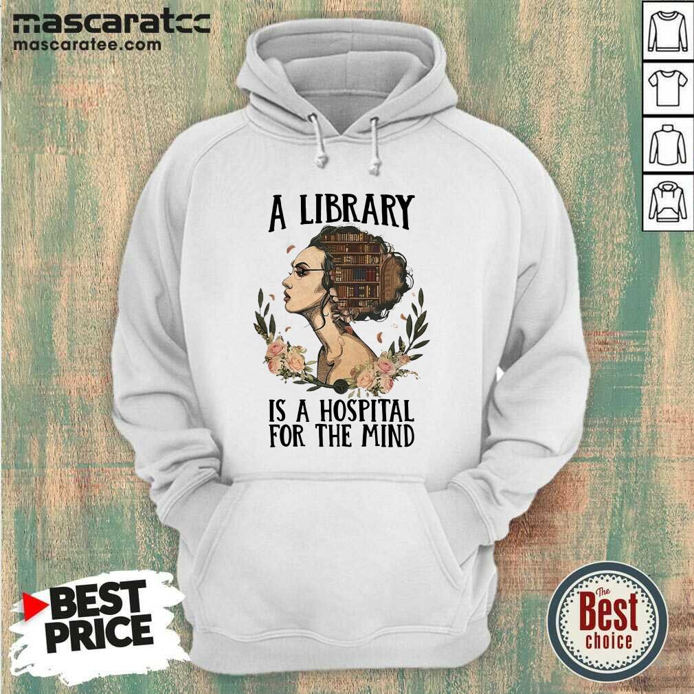 Original Girl A Library Is A Hospital For The Mind Shirt