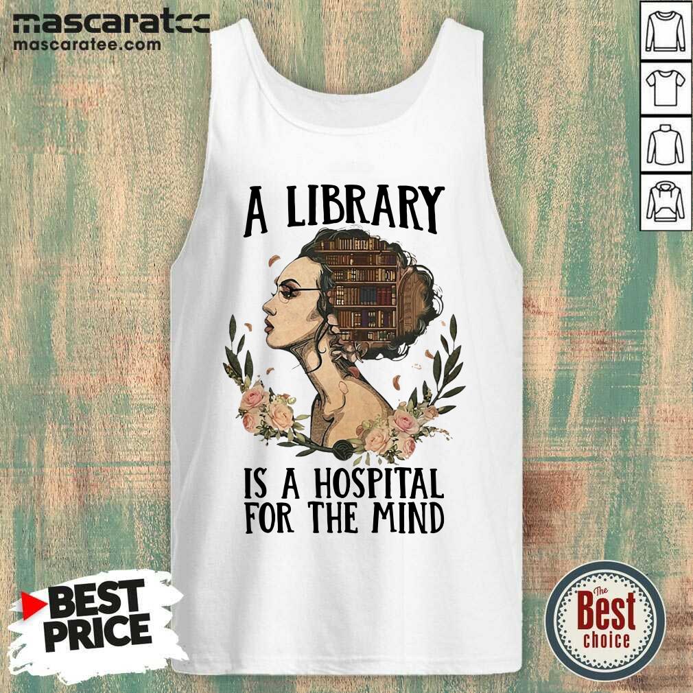 Original Girl A Library Is A Hospital For The Mind Shirt