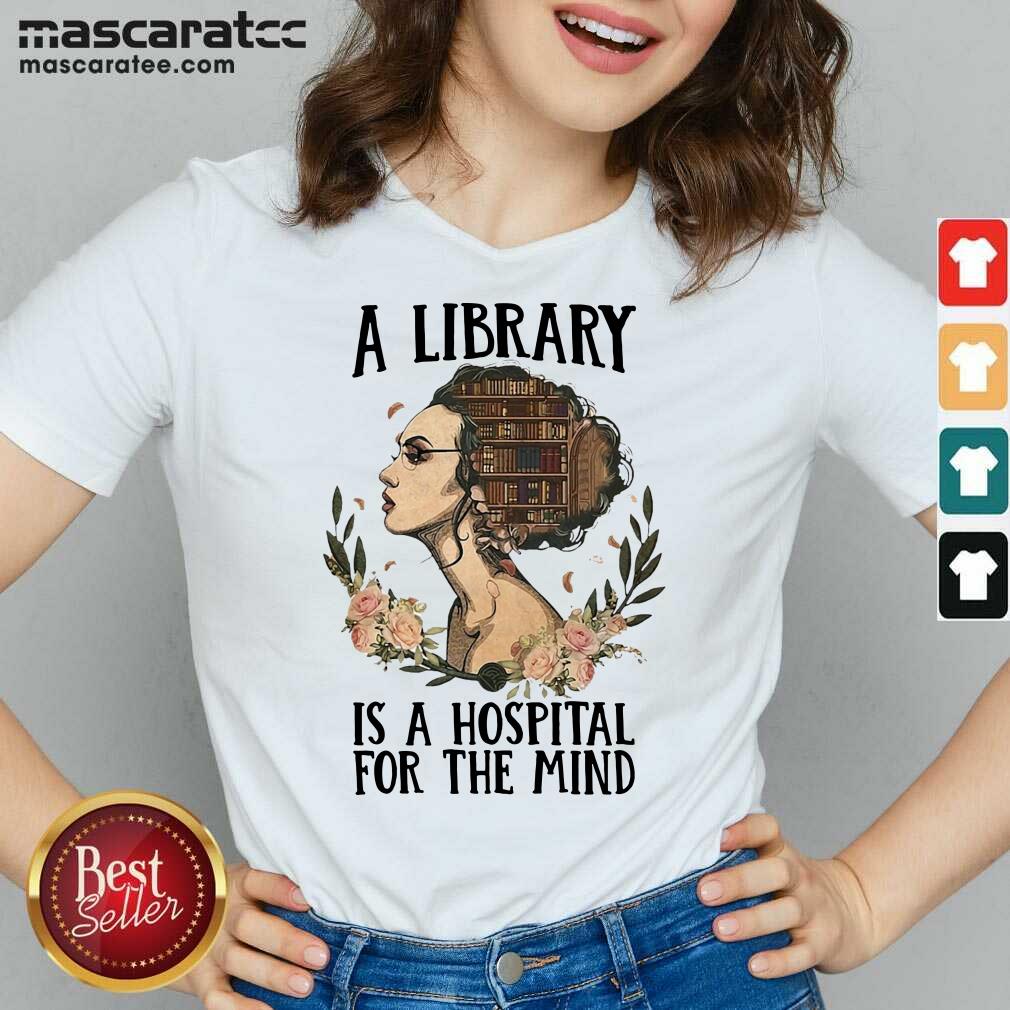 Original Girl A Library Is A Hospital For The Mind Shirt