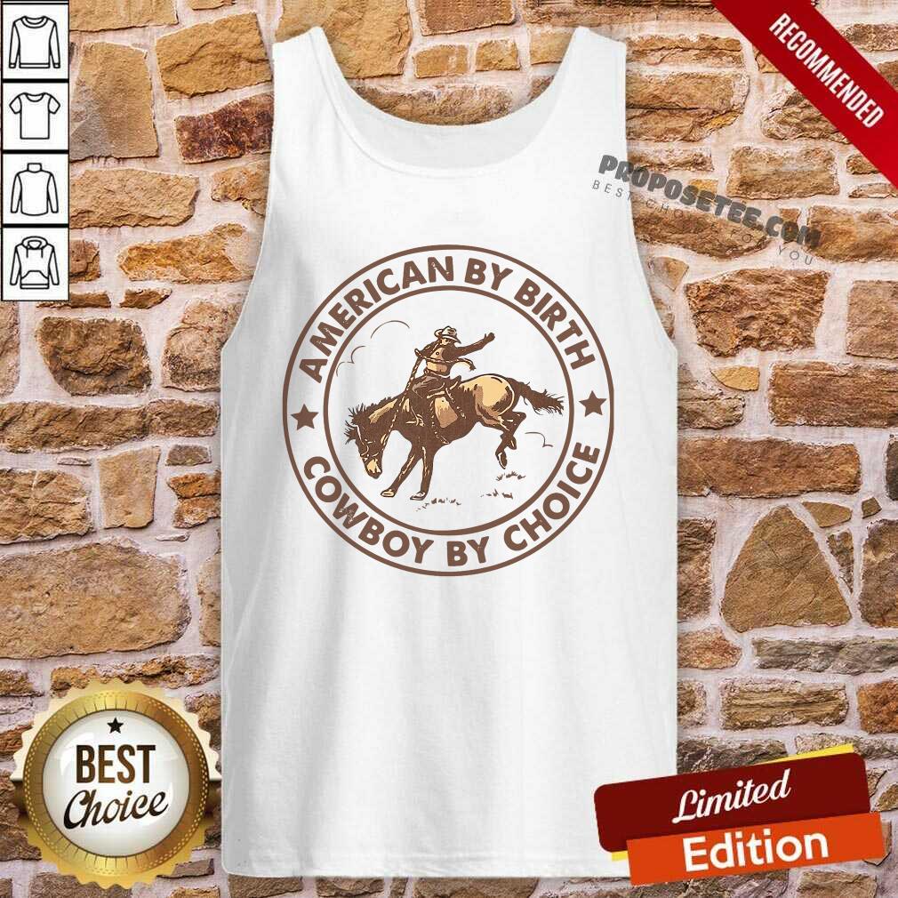 Original Horse American By Birth Cowboy By Choice Shirt