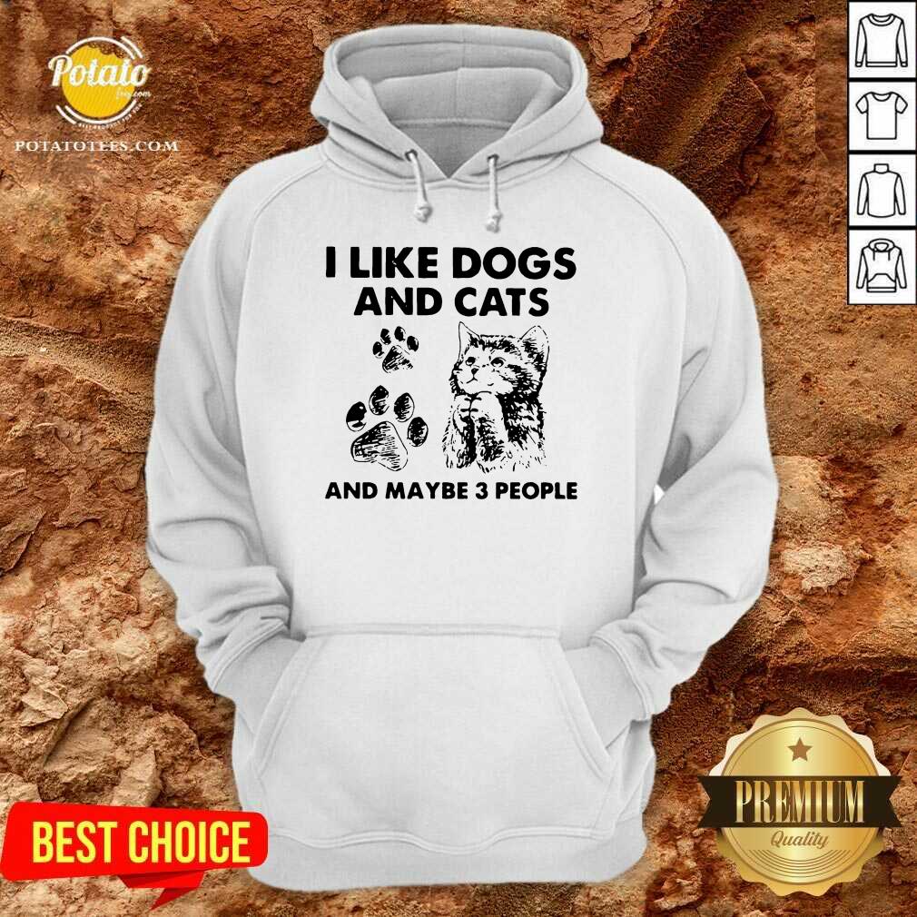 Original I Like Dogs And Cats And Maybe 3 People Shirt