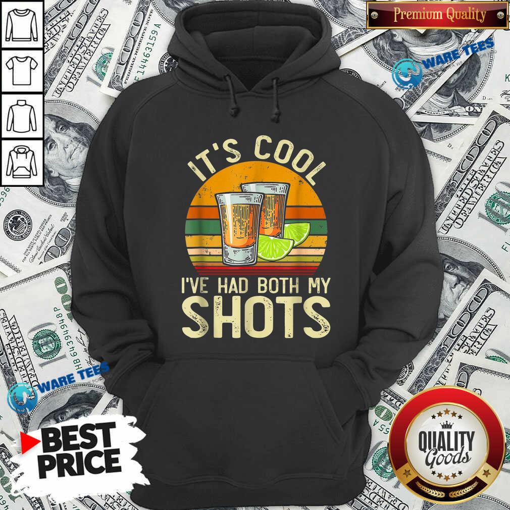 Original Its Cool Ive Had Both My Shots Shirt