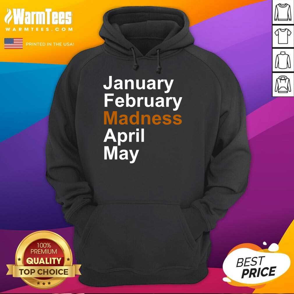 Original January February Madness April May Shirt