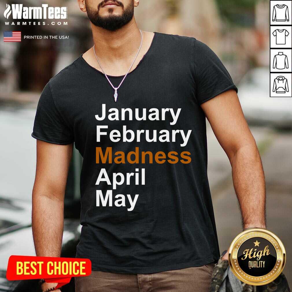 Original January February Madness April May Shirt