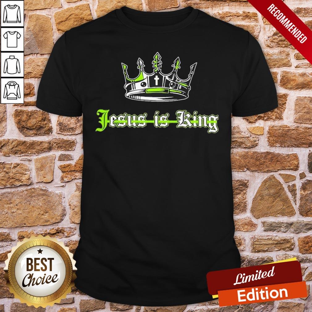 Original Jesus Is King Shirt