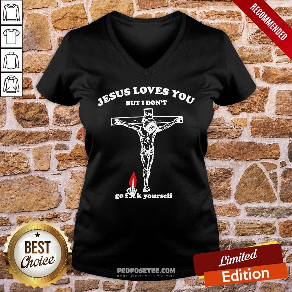 Original Jesus Love You But I Don’t Go Fuck Yourself Shirt