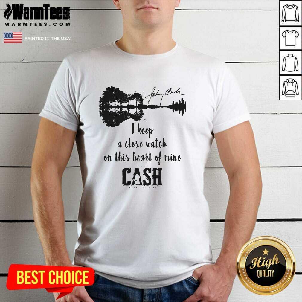 original-johnny-cash-i-keep-a-close-watch-on-this-heart-of-mine-cash-signature-shirt.jpg
