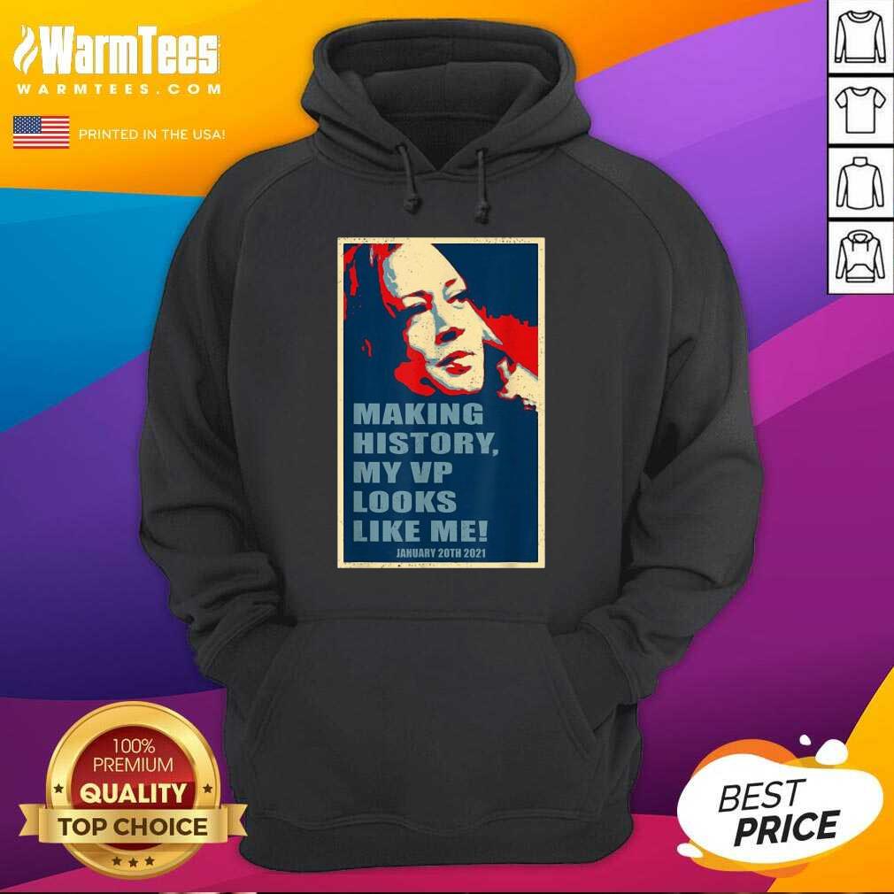 original-kamala-harris-making-history-my-vp-looks-like-me-january-20th-2021-hoodie.jpg