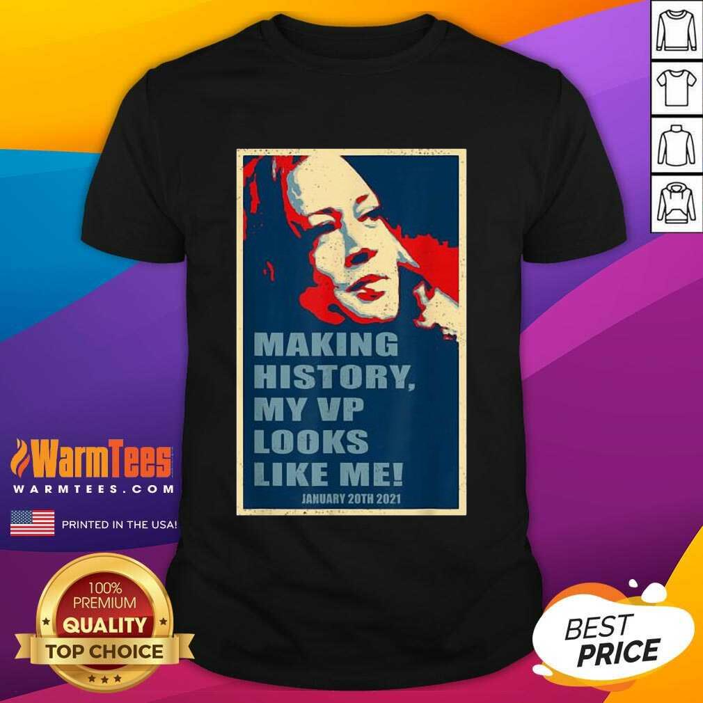 original-kamala-harris-making-history-my-vp-looks-like-me-january-20th-2021-shirt.jpg