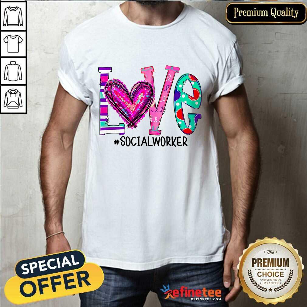 Original Love Social Worker Nurse Shirt