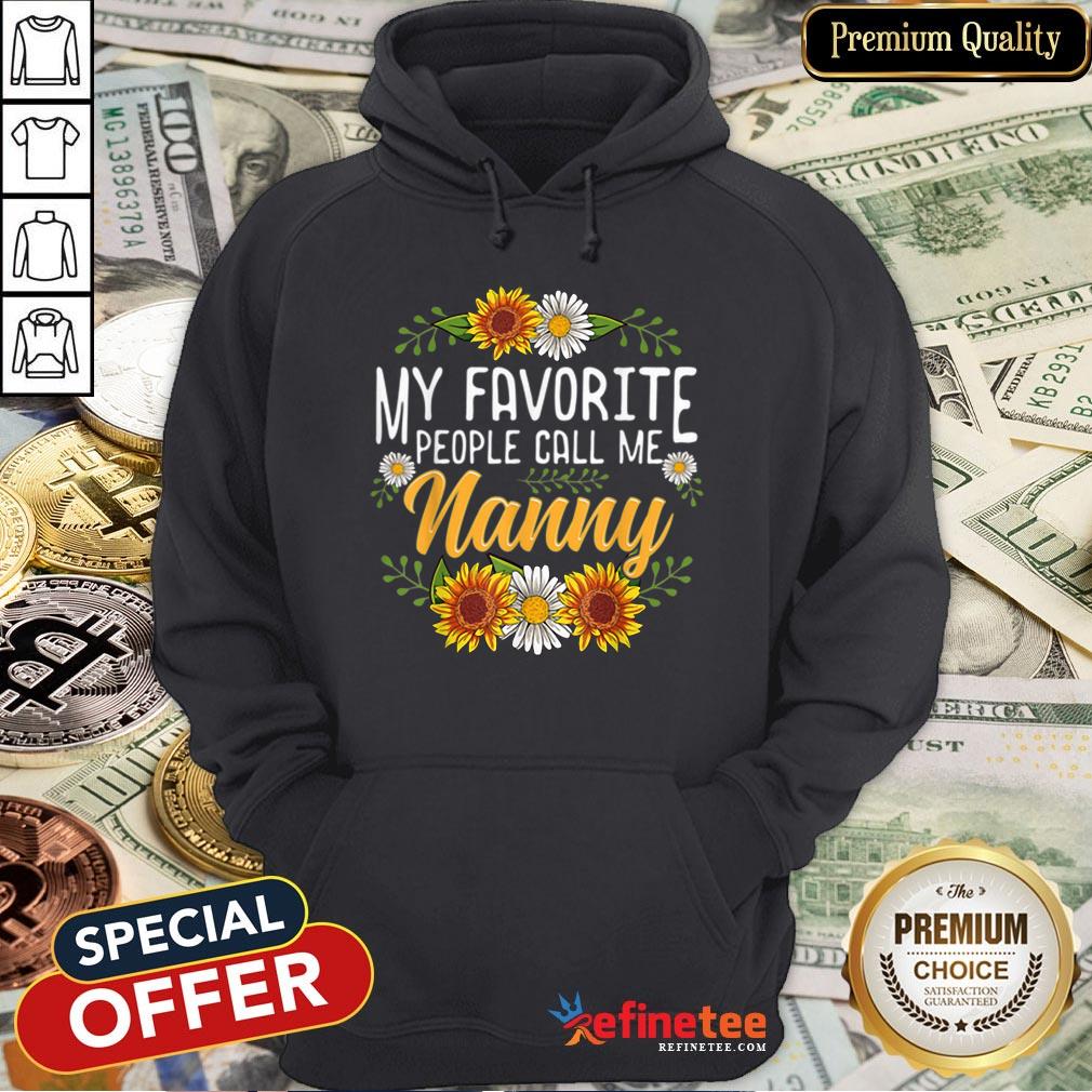 Original My Favorite People Call Me Nanny Mothers Day Gifts Shirt