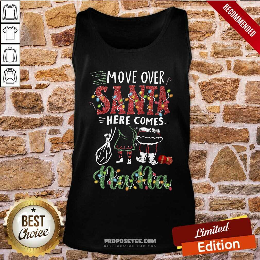 Original Nana Move Over Santa Gift For You For Family Christmas Shirt