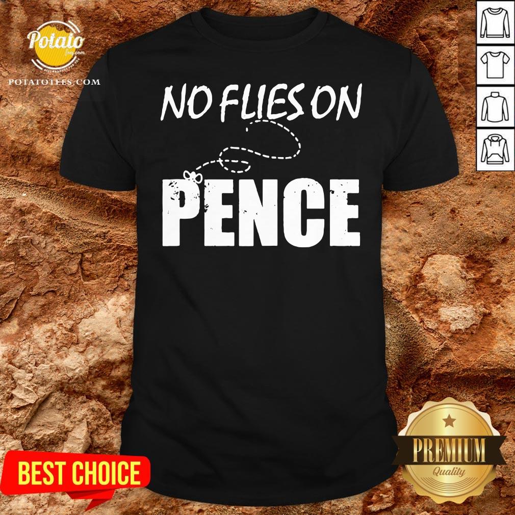 Original No Flies On Pence Shirt