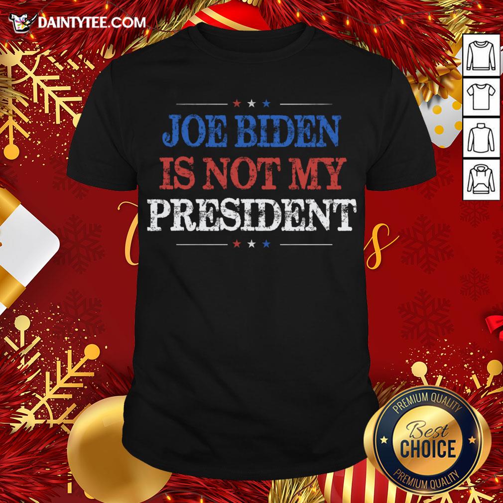 Original Not My President Biden Trump Supporter Pro Trump 2020 T-Shirt