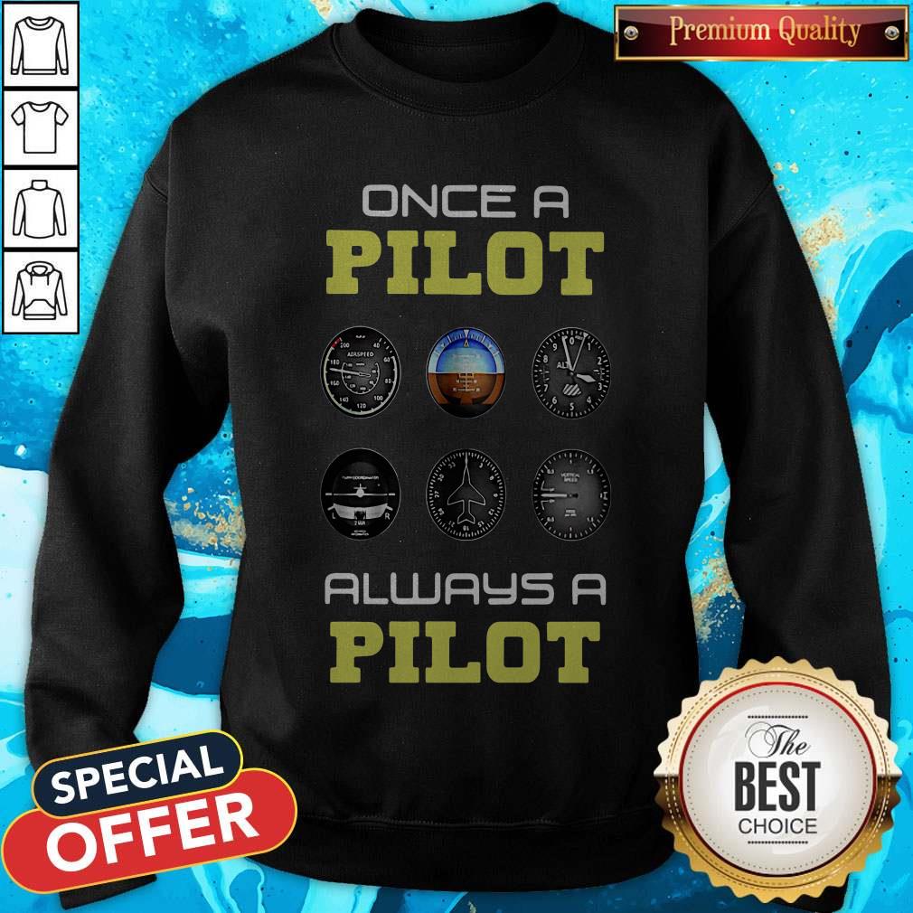 Original Once A Pilot Always A Pilot Shirt