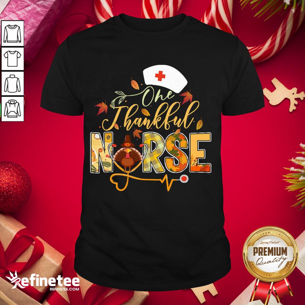 Original One Thankful Nurse Thanksgiving Turkey Day Nurse Gift Women Shirt