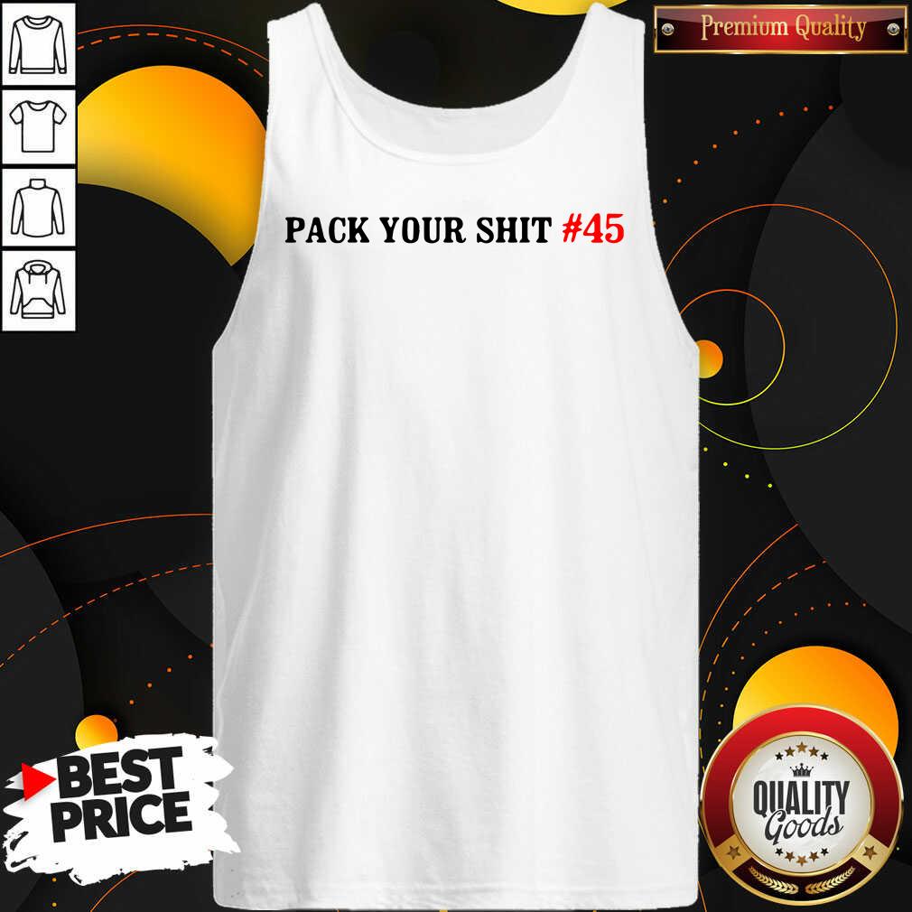 Original Pack Your Shit 45 Shirt