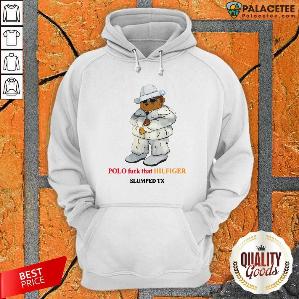 Original Polo Fuck That Hilfiger Slumped Tx Shirt