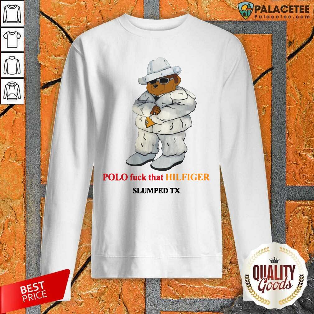 Original Polo Fuck That Hilfiger Slumped Tx Shirt
