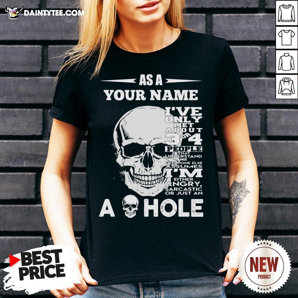 Original Skull I’ve Only Met About 3 Or 4 People That Understand Shirt