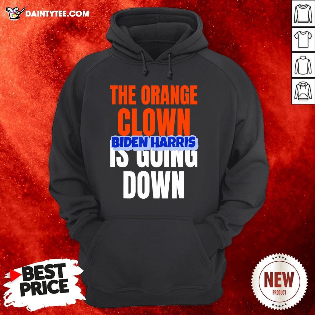 Original The Orange Clown Is Going Dowm – Biden Harris Shirt