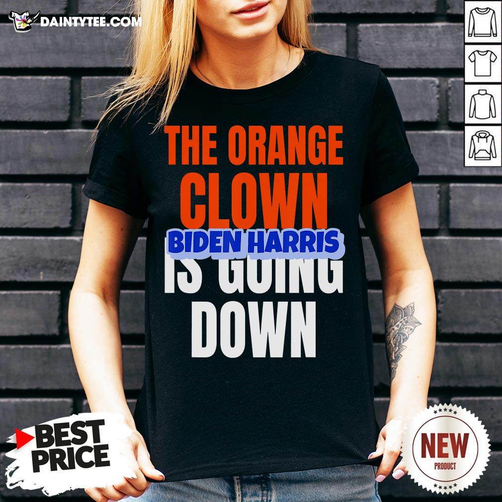 Original The Orange Clown Is Going Dowm – Biden Harris Shirt