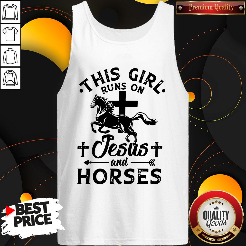 Original This Girl Runs On Jesus And Horses Shirt
