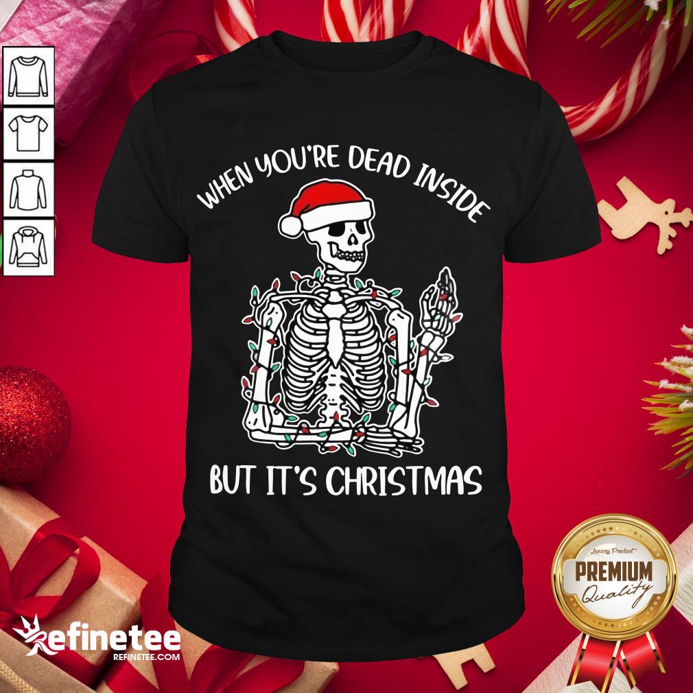 original-when-youre-dead-inside-but-its-chirstmas-shirt.jpg