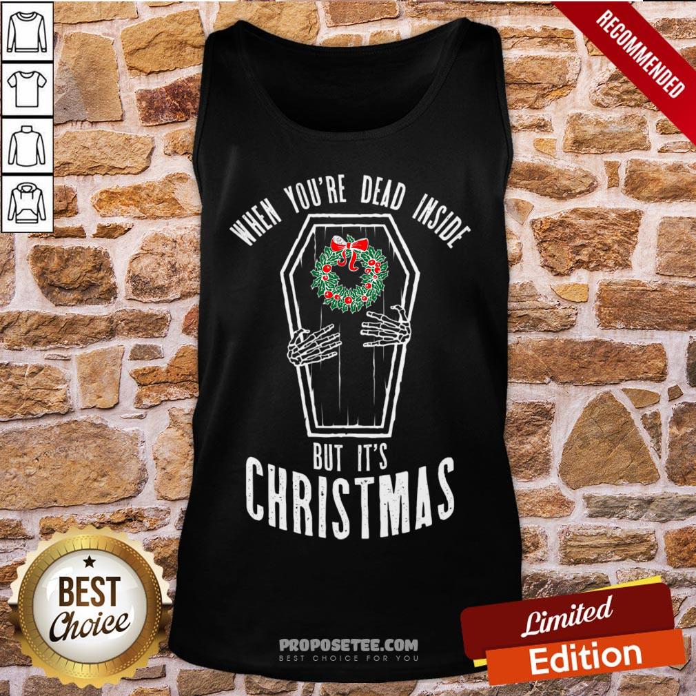 Original When You're Dead Inside But It's Christmas Funny Coffin Shirt