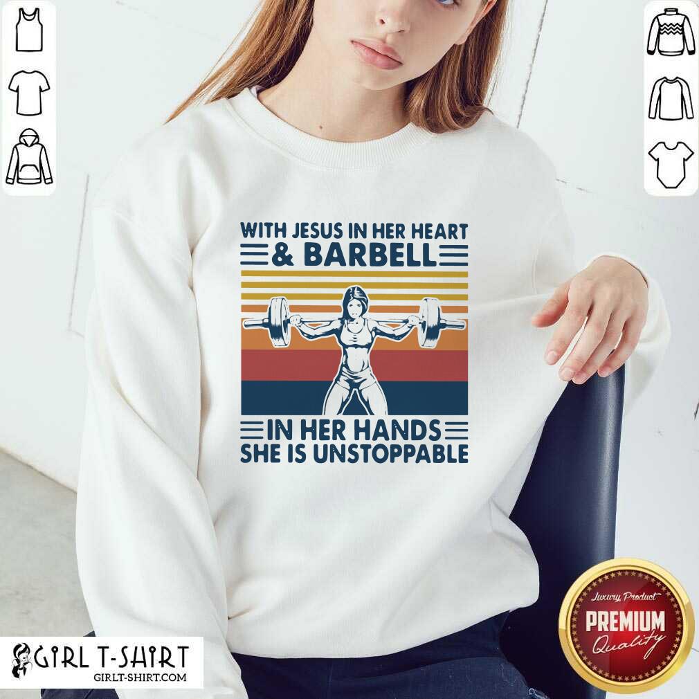 original-with-jesus-in-her-heart-and-barbell-in-her-hands-she-is-unstoppable-vintage-sweatshirt.jpg