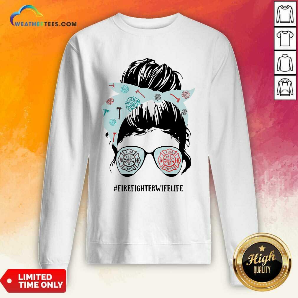Original Women Firefighter Wife Life Shirt