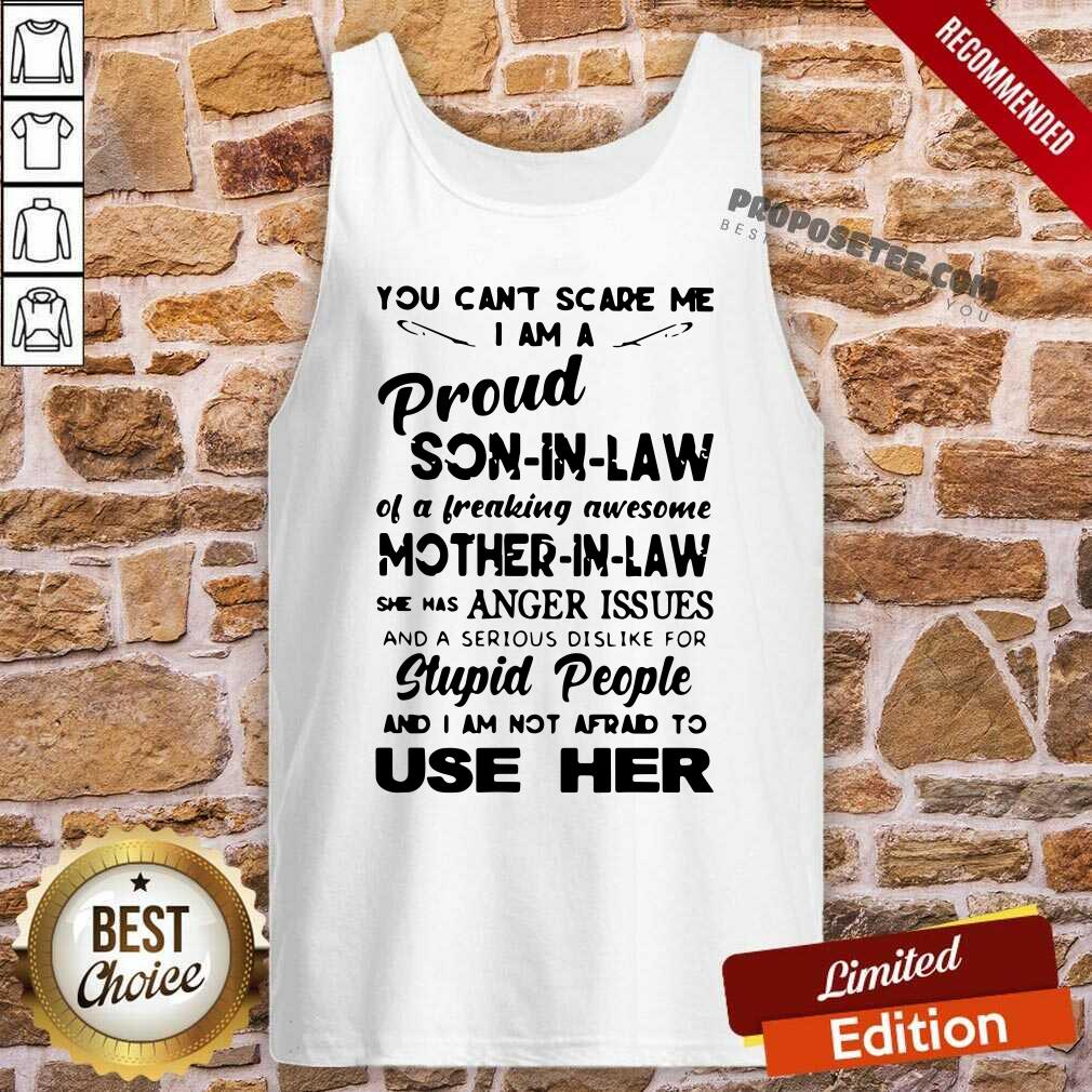 original-you-cant-scare-me-im-a-proud-son-in-law-of-a-freaking-awesome-mother-in-law-tank-top.jpg