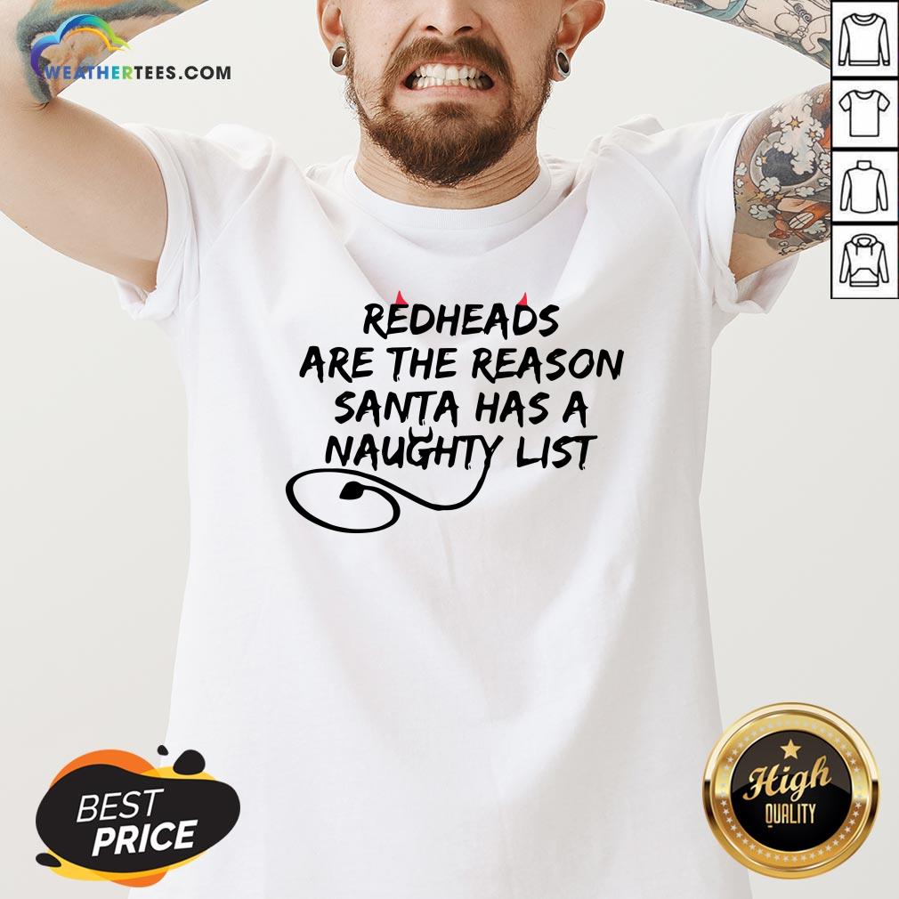 Other Redheads Are The Reason Santa Has A Naughty List Shirt