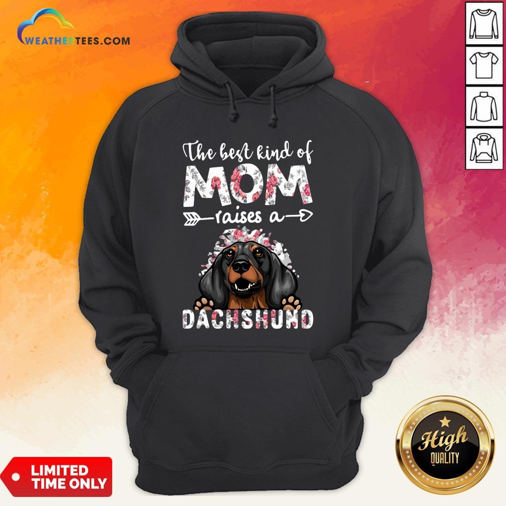 OtherThe Best Kind Of Mom Raises A Dachshund Dog Shirt