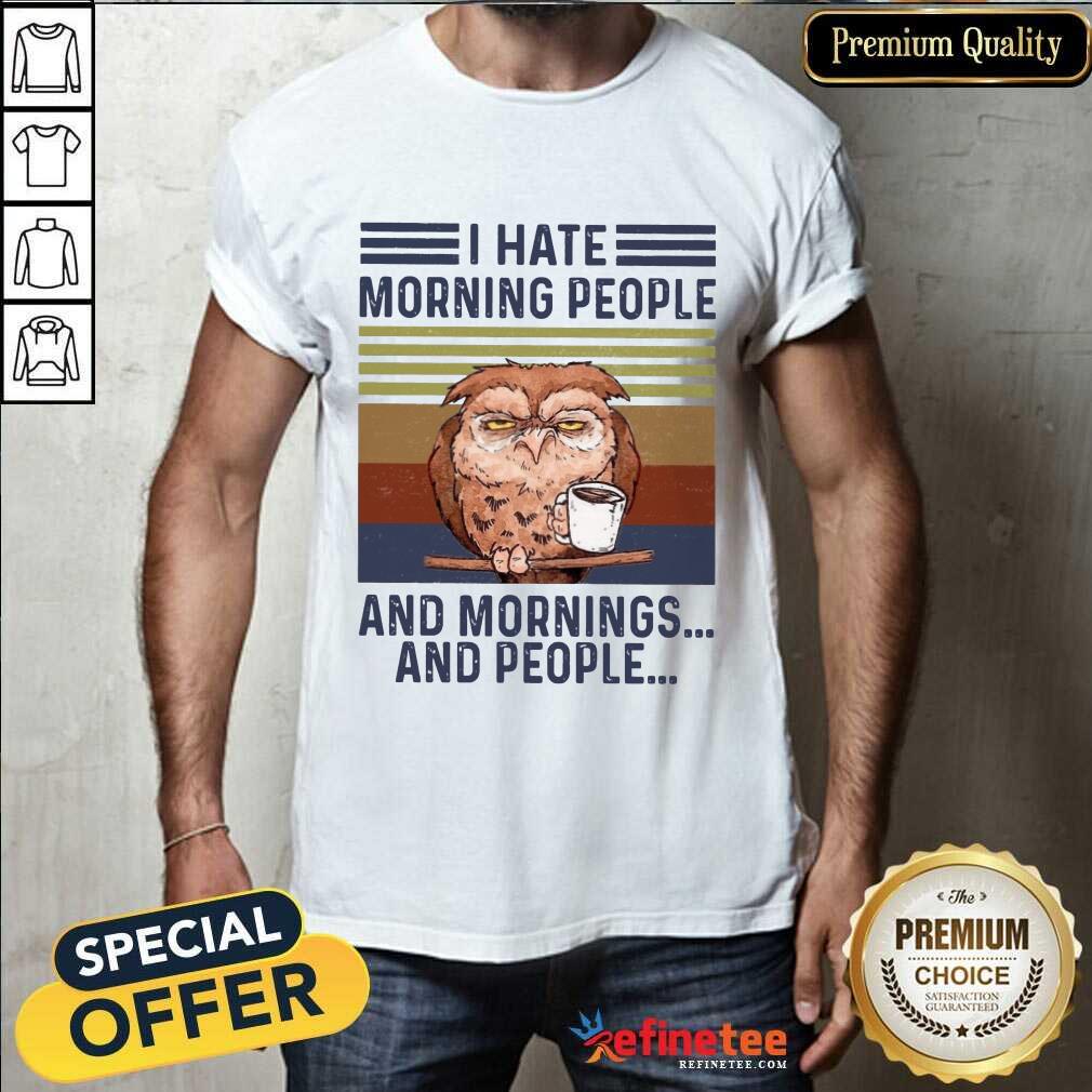 Owl I Hate Morning And People Shirt