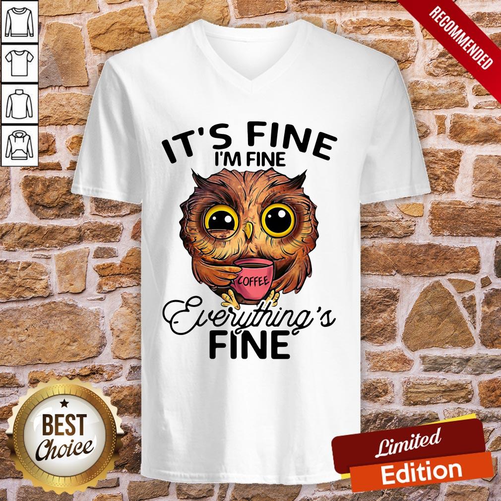 Owl It’s Fine I’m Fine Everything’s Fine Shirt