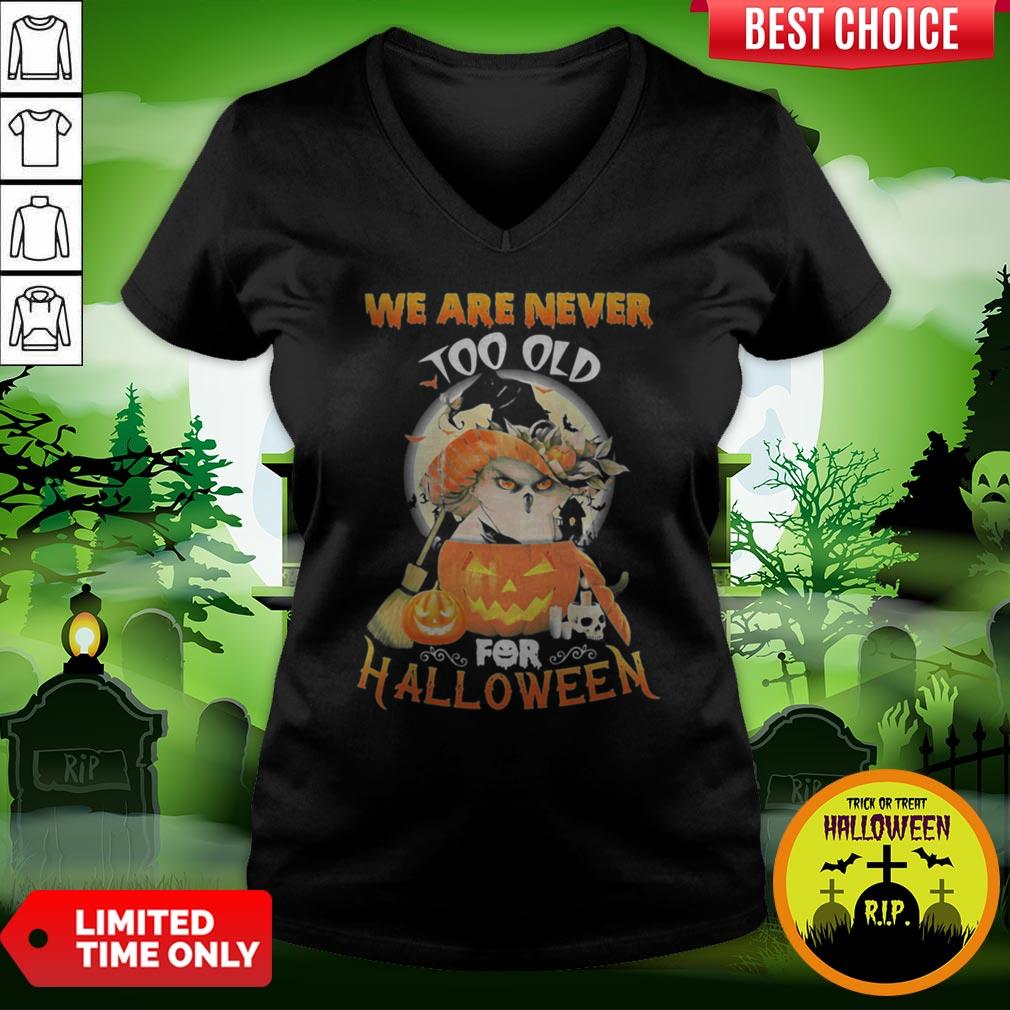 Owl We Are Never Too Old For Halloween Shirt